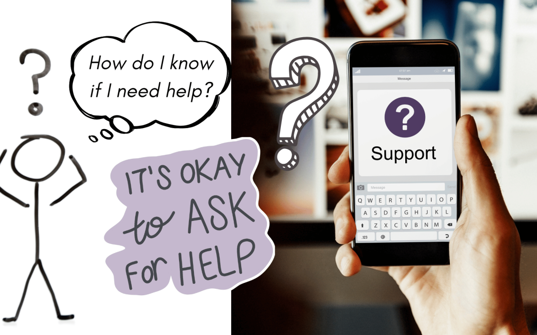 How Do I Know If I Need Help?